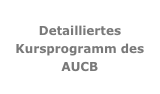 Detailliertes Kursprogramm des AUCB