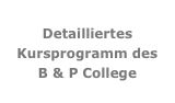 Detailliertes Kursprogramm des B & P College